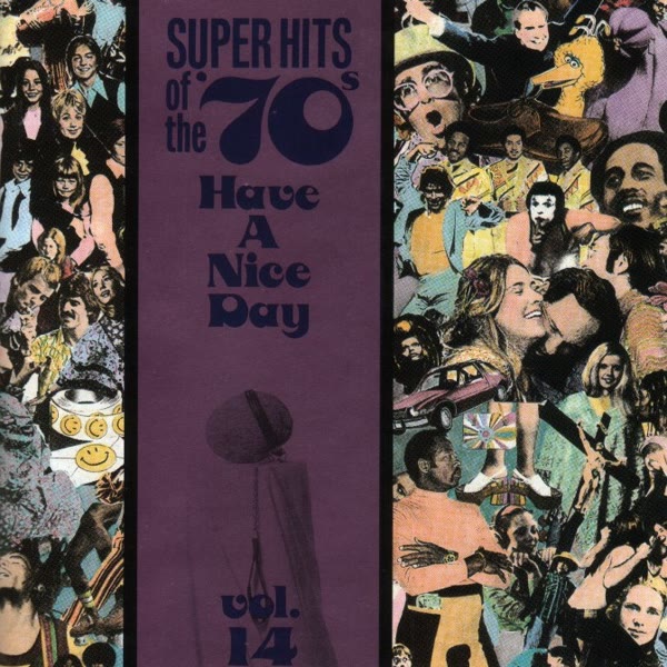 Super Hits Of The '70s: Have A Nice Day, Vol. 14
