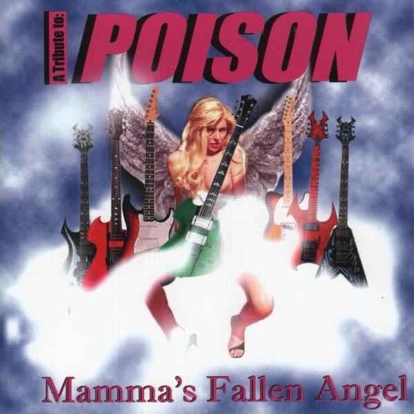 Mamma's Fallen Angel: A Tribute To Poison