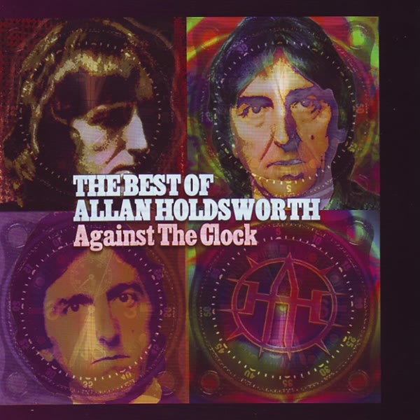 Against The Clock: The Best Of Allan Holdsworth