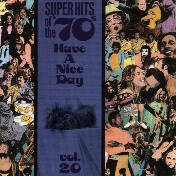Super Hits Of The '70s: Have A Nice Day, Vol. 20