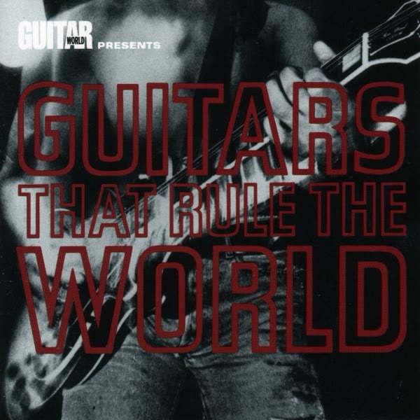The Guitars That Rule The World