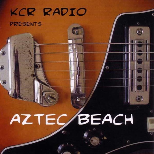 KCR Radio Presents Aztec Beach