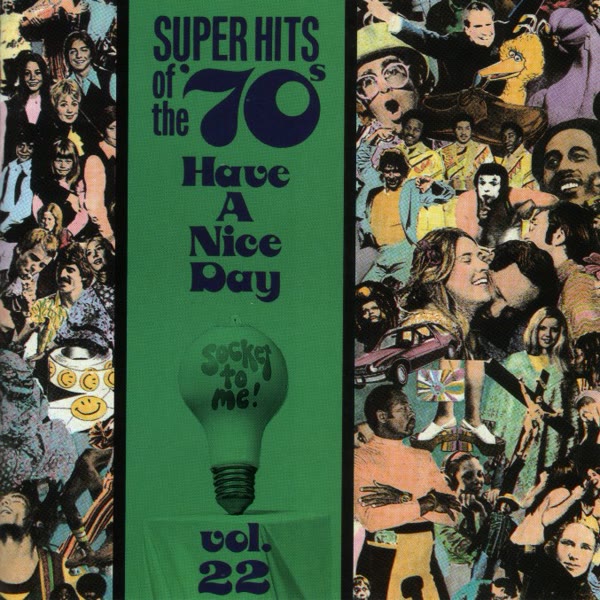 Super Hits Of The '70s: Have A Nice Day, Vol. 22
