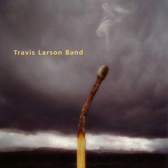 Travis Larson Band - Burn Season Travis Larson Band - Burn Season