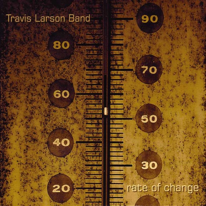 Travis Larson Band "Rate Of Change"