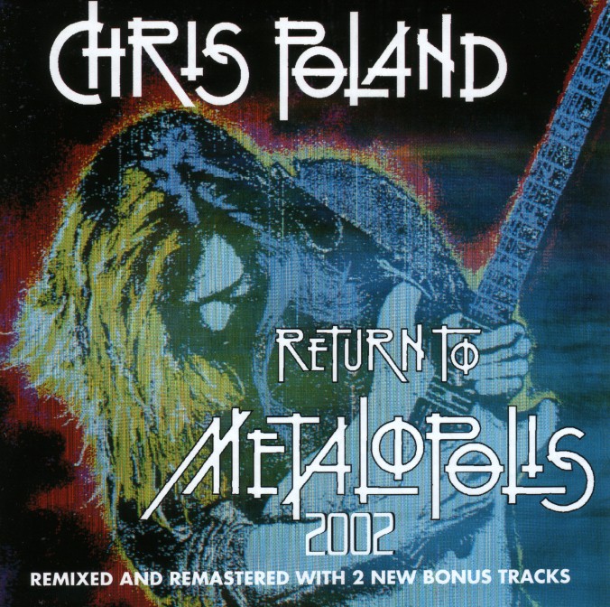 Chris Poland - Return To Metalopolis 2002 Chris Poland - Return To Metalopolis 2002