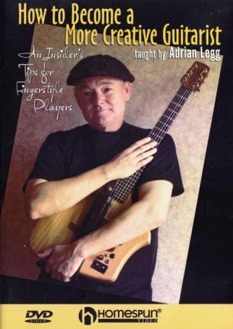 Adrian Legg "How To Become A More Creative Guitarist"