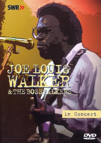 Joe Louis Walker & The Bosstalkers "In Concert"