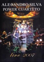 Alejandro Silva & Power Cuarteto "Live 2007"