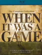 When It Was A Game: The Complete Collection
